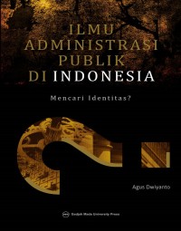 Ilmu Administrasi Publik Di Indonesia Mencari Identitas