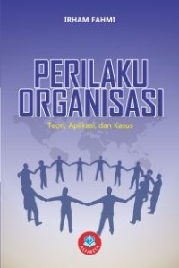 PERILAKU ORGANISASI ,TEORI,APLIKASI,DAN KASUS