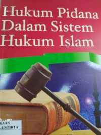 Hukum Pidana Dalam Sistem Hukum Islam