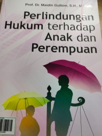 perlindungan Hukum terhadap Anak dan perempuan