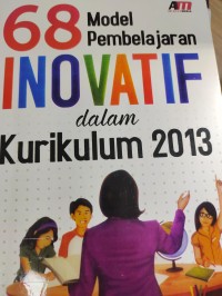 ^8 Model Pembelajaran Inovatif Dalam Kurikulum 2013
