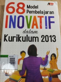 68 Model Pembelajaran Inovatif dalam Kurikulum 2013