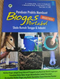 Panduan Praktis Membuat Biogas Portabel