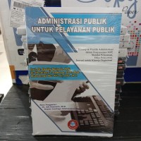 Administrasi Publik Untuk Pelayanan Publik
