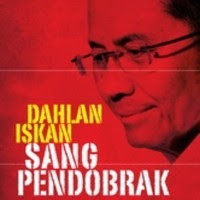 DAHLAN ISKAN SANG PENDOBRAK