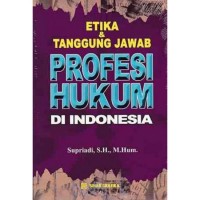 etika dan tanggung jawab profesi hukum di indonesia