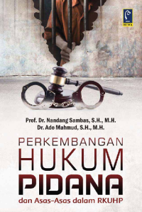 PERKEMBANGAN HUKUM PIDANA DAN ASAS-ASAS DALAM RKUHP